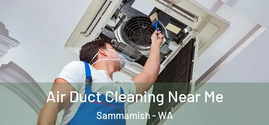 Air Duct Cleaning Near Me Sammamish - WA