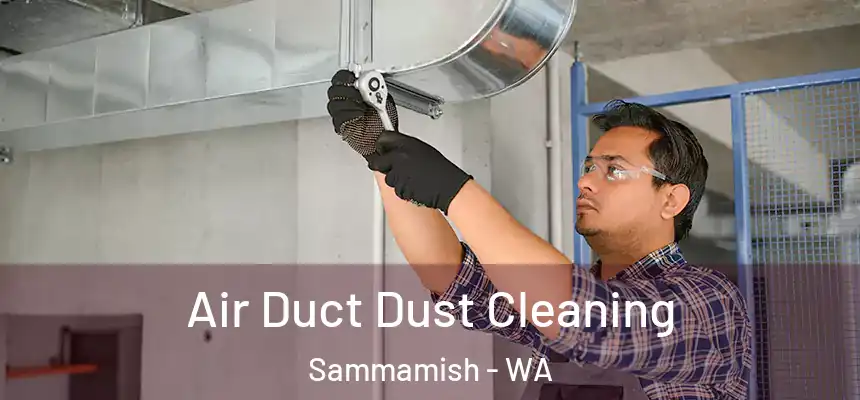  Air Duct Dust Cleaning Sammamish - WA