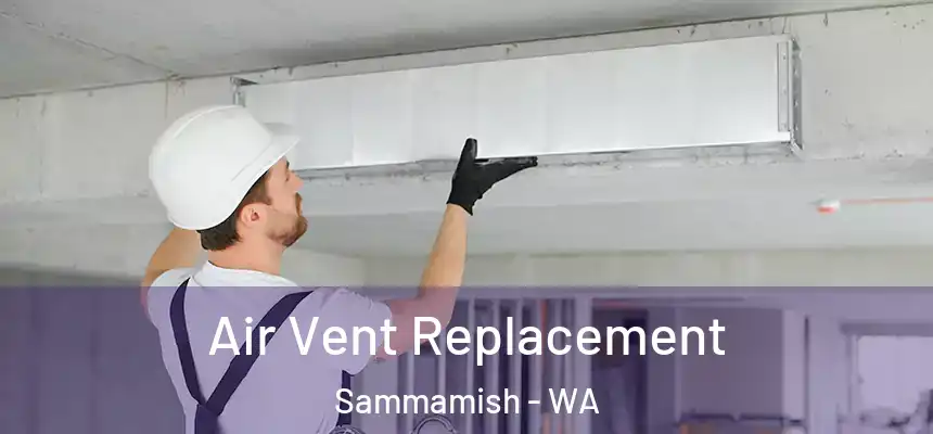  Air Vent Replacement Sammamish - WA