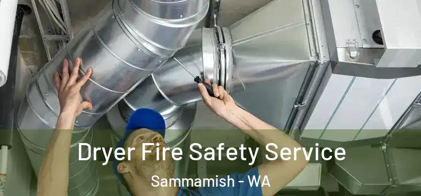  Dryer Fire Safety Service Sammamish - WA