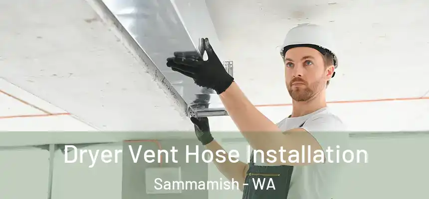 Dryer Vent Hose Installation Sammamish - WA