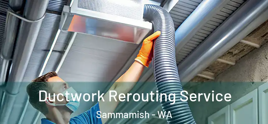  Ductwork Rerouting Service Sammamish - WA