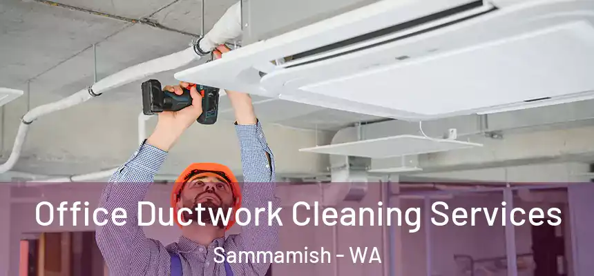 Office Ductwork Cleaning Services Sammamish - WA